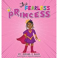 The Fearless Princess: A Supergirl's Journey to Overcoming Fear The Fearless Princess: A Supergirl's Journey to Overcoming Fear Hardcover Kindle Paperback