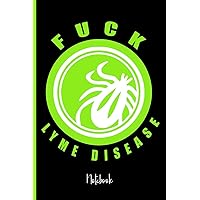 Fuck Lyme Disease : College Ruled Notebook