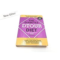 The Diabetes Dtour Diet: The Revolutionary New Food Cure The Diabetes Dtour Diet: The Revolutionary New Food Cure Hardcover Kindle Paperback Mass Market Paperback