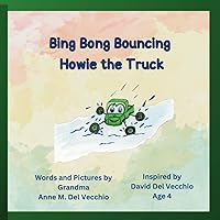 Bing Bong Bouncing Howie the Truck