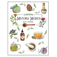 Materia Medica Herb Journal: A 52 Week Self-Study Notebook with Actions, Energetics, Constituents, Preparations, Plus More!