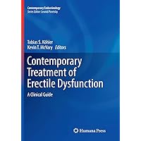 Contemporary Treatment of Erectile Dysfunction: A Clinical Guide (Contemporary Endocrinology) Contemporary Treatment of Erectile Dysfunction: A Clinical Guide (Contemporary Endocrinology) Paperback Kindle Hardcover