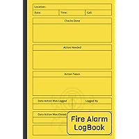 Fire Alarm Logbook: Organize and Maintain Accurate Fire Incident Records, Fire Response Log: Fire Incident Documentation 