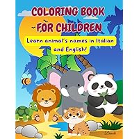 COLORING BOOK FOR CHILDREN: LEARN ANIMALS NAME IN ITALIAN AND ENGLISH! (Italian Edition)