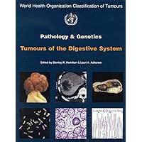 Pathology and Genetics of Tumours of the Digestive System Pathology and Genetics of Tumours of the Digestive System Paperback