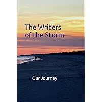 The Writers of the Storm: Our Journey The Writers of the Storm: Our Journey Paperback Kindle