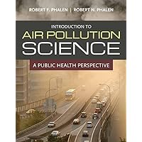 Introduction to Air Pollution Science: A Public Health Perspective Introduction to Air Pollution Science: A Public Health Perspective Paperback eTextbook