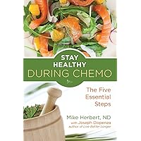 Stay Healthy During Chemo: The Five Essential Steps (Cancer gift for women) Stay Healthy During Chemo: The Five Essential Steps (Cancer gift for women) Paperback Kindle