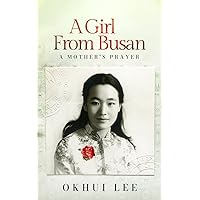 A Girl from Busan: A Mother's Prayer A Girl from Busan: A Mother's Prayer Hardcover Audible Audiobook Kindle Audio CD