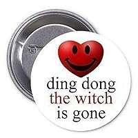 Ding Dong the Witch is Gone Pinback Button Pin 1.25