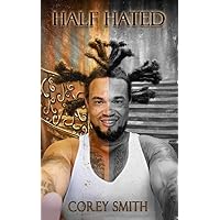 Half Hated: A story of biracial resilience through abuse, abandonment, drugs and jail. Half Hated: A story of biracial resilience through abuse, abandonment, drugs and jail. Kindle Paperback