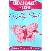 Breast Cancer Picked the Wrong Chick Breast Cancer Picked the Wrong Chick Paperback