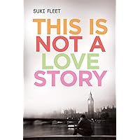 This is Not a Love Story This is Not a Love Story Kindle Audible Audiobook Paperback Hardcover