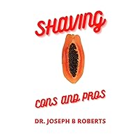 SHAVING: CONS AND PROS: The skin on your genital region is delicate