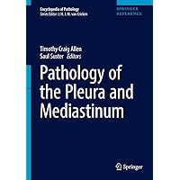 Pathology of the Pleura and Mediastinum (Encyclopedia of Pathology) Pathology of the Pleura and Mediastinum (Encyclopedia of Pathology) Hardcover