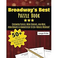 Broadway's Best Puzzle Book - Crossword Puzzles, Word Searches, and More: The Ultimate Large Print Adult Puzzle Book for Musical Theater Lovers and Broadway Fans