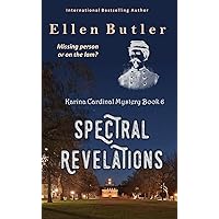 Spectral Revelations: A Karina Cardinal Mystery (The Karina Cardinal Mysteries Book 6)