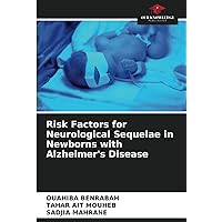 Risk Factors for Neurological Sequelae in Newborns with Alzheimer's Disease