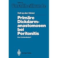 Primäre Dickdarmanastomosen bei Peritonitis: Eine Kontraindikation? (Hefte zur Zeitschrift 