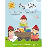 My Kids First Short Stories Reading Book for Kindergarteners - 2nd Graders | Ages 4-8 | English Vietnamese: Easy and fun reading comprehension ... cute picture for coloring and answer keys