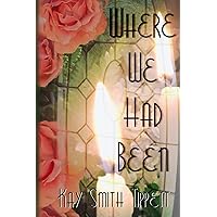 Where We Had Been Where We Had Been Paperback Kindle