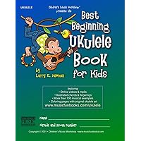 Best Beginning Ukulele Book for Kids: Easy learn how to play ukulele method for beginner students and children of all ages with essential chords, ... and more (Ukulele Books by Music Fun Books) Best Beginning Ukulele Book for Kids: Easy learn how to play ukulele method for beginner students and children of all ages with essential chords, ... and more (Ukulele Books by Music Fun Books) Paperback