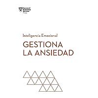 Gestiona la ansiedad (Managing your anxiety Spanish Edition) (Serie Inteligencia Emocional) Gestiona la ansiedad (Managing your anxiety Spanish Edition) (Serie Inteligencia Emocional) Kindle Paperback