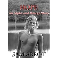 Hope: An Alpha and Omega Story (Gay Alpha Omega M/M Steamy MPreg paranormal shifter short story romance)