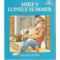 Mike's lonely summer: A child's guide through divorce (Lion care series) Mike's lonely summer: A child's guide through divorce (Lion care series) Hardcover Paperback
