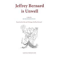 Jeffrey Bernard is Unwell