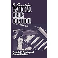 The Search for Rational Drug Control (An Earl Warren Legal Institute Study) The Search for Rational Drug Control (An Earl Warren Legal Institute Study) Hardcover Kindle Paperback