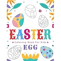 Easter Egg - Big & Easy Toddlers Coloring Book: Big Easter Egg Designs For Kids & Toddlers & Preschool | Fun To Color And Cut Out ! | A Great Coloring Skill For Easter Egg Hunt | 8.5