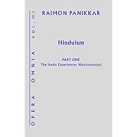 Hinduism: The Vedic Experience: Mantramanjari: The Vedic Experience. Mantramanjari (Opera Omnia Book 4) Hinduism: The Vedic Experience: Mantramanjari: The Vedic Experience. Mantramanjari (Opera Omnia Book 4) Kindle Hardcover