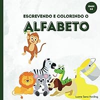 Livro de colorir para crianças: livro educacional para colorir com animais e alfabeto para idade pré-escolar de 3 a 8 anos (Portuguese Edition)