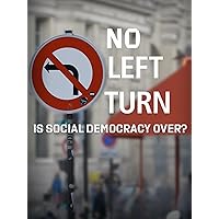 No Left Turn - Is Social Democracy Over?