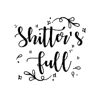 Shitter's Full Wall Decals Motivational Doors Wall Decal Vinyl Wall Stickers Quotes for Nursery Car Sofa Home Decor 22in