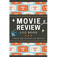Movie Review Log Book: A Personal Film Critique Journal to Write in Thoughts, Opinions and Ratings | Watch History Tracker for Movie Enthusiasts, Film Students & Cinephiles