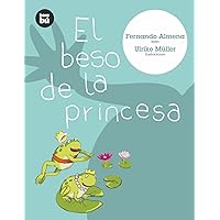 El beso de la princesa (Primeros lectores) (Spanish Edition) El beso de la princesa (Primeros lectores) (Spanish Edition) Paperback Mass Market Paperback