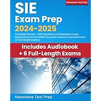 SIE Exam Prep 2024-2025: Complete Review + 510 Questions and Detailed Answer Explanations for the FINRA Securities Industry Essentials Exam (6 Full-length Exams) SIE Exam Prep 2024-2025: Complete Review + 510 Questions and Detailed Answer Explanations for the FINRA Securities Industry Essentials Exam (6 Full-length Exams) Paperback Spiral-bound