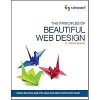The Principles of Beautiful Web Design The Principles of Beautiful Web Design Paperback