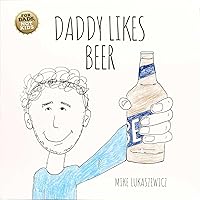 Daddy Likes Beer Daddy Likes Beer Board book