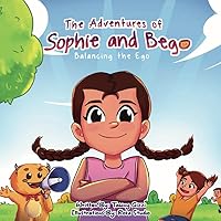 The Adventures of Sophie and Bego: Balancing the Ego The Adventures of Sophie and Bego: Balancing the Ego Paperback