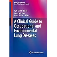 A Clinical Guide to Occupational and Environmental Lung Diseases (Respiratory Medicine) A Clinical Guide to Occupational and Environmental Lung Diseases (Respiratory Medicine) Hardcover Kindle Paperback