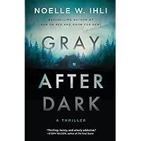 Gray After Dark: A Thriller Gray After Dark: A Thriller Paperback Audible Audiobook Kindle