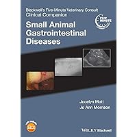 Blackwell's Five-Minute Veterinary Consult Clinical Companion: Small Animal Gastrointestinal Diseases Blackwell's Five-Minute Veterinary Consult Clinical Companion: Small Animal Gastrointestinal Diseases Paperback Kindle