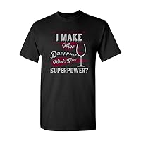 I Make Wine Disappear What's Your Superpower? Funny Adult DT T-Shirt Tee