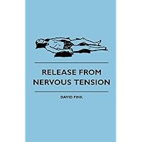 Release from Nervous Tension Release from Nervous Tension Paperback Hardcover