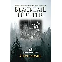 BLACKTAIL HUNTER: This is a book full of photos, stories and tips from a lifetime of hunting blacktail deer. BLACKTAIL HUNTER: This is a book full of photos, stories and tips from a lifetime of hunting blacktail deer. Paperback Kindle