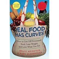 Real Food Has Curves: How to Get Off Processed Food, Lose Weight, and Love What You Eat Real Food Has Curves: How to Get Off Processed Food, Lose Weight, and Love What You Eat Hardcover Kindle