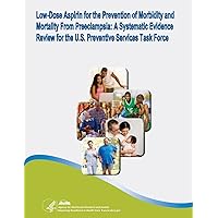 Low-Dose Aspirin for the Prevention of Morbidity and Mortality From Preeclampsia: A Systematic Evidence Review for the U.S. Preventive Services Task Force: Evidence Synthesis Number 112